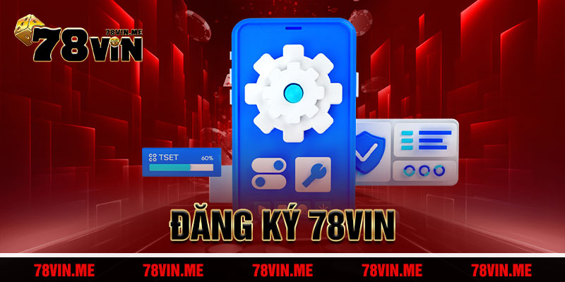 Đăng Ký 78vin
